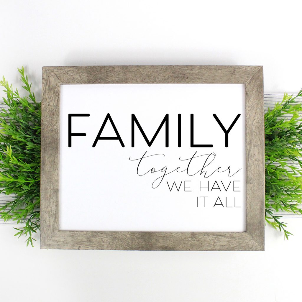Family Together We Have It All Sign made with FREE SVG