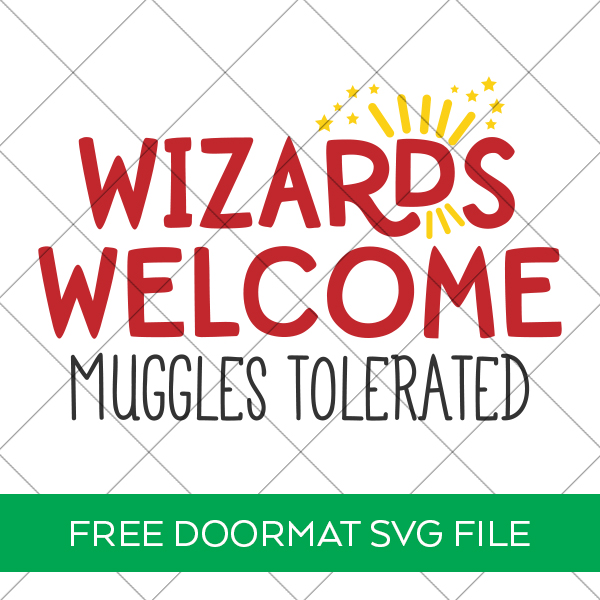 Free Wizards Welcome Muggles Tolerated SVG to Make a DIY Harry Potter Doormat
