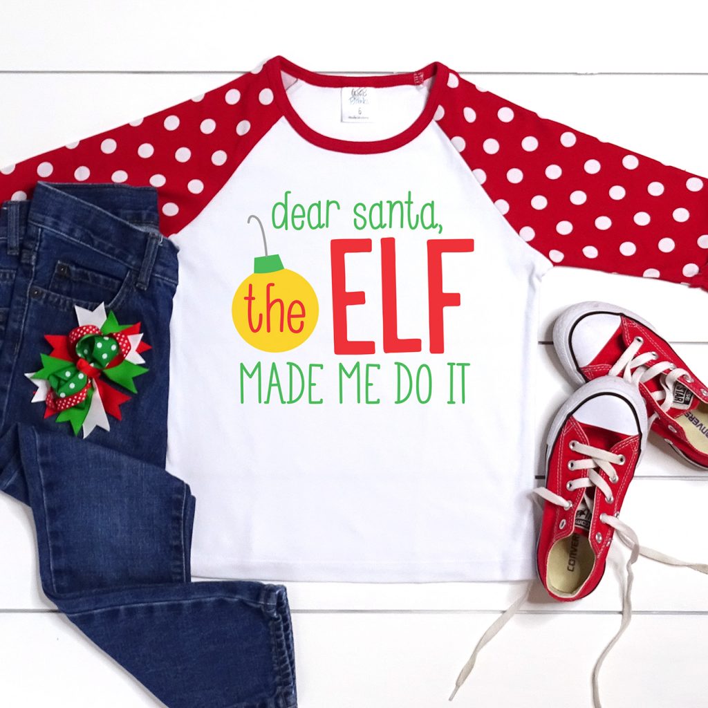 Dear Santa the Elf Made Me Do It Shirt with FREE SVG for Cricut