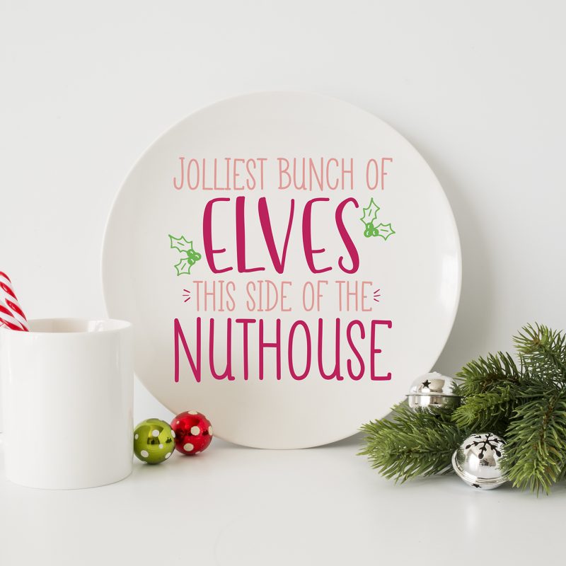 Jolliest Bunch of Elves This Side of the Nuthouse SVG on Plate