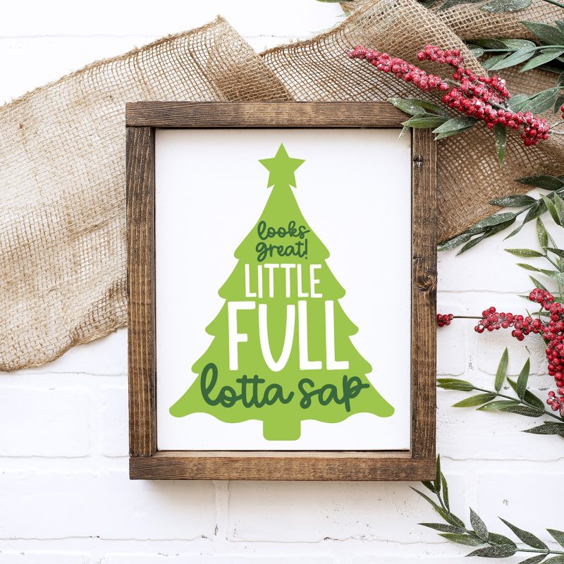 Little Full Lotta Sap Christmas Vacation SVG on DIY Sign