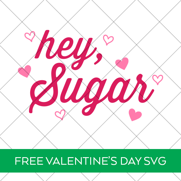 Free Hey Sugar SVG with Hearts for Valentine's Day
