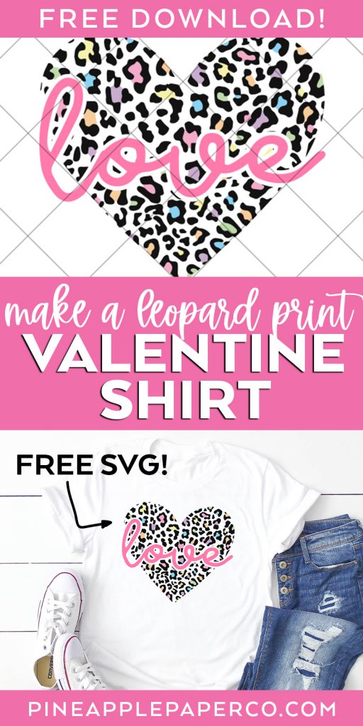 Make a Leopard Print Valentine Shirt with a FREE SVG for Cricut and Silhouette by Pineapple Paper Co.