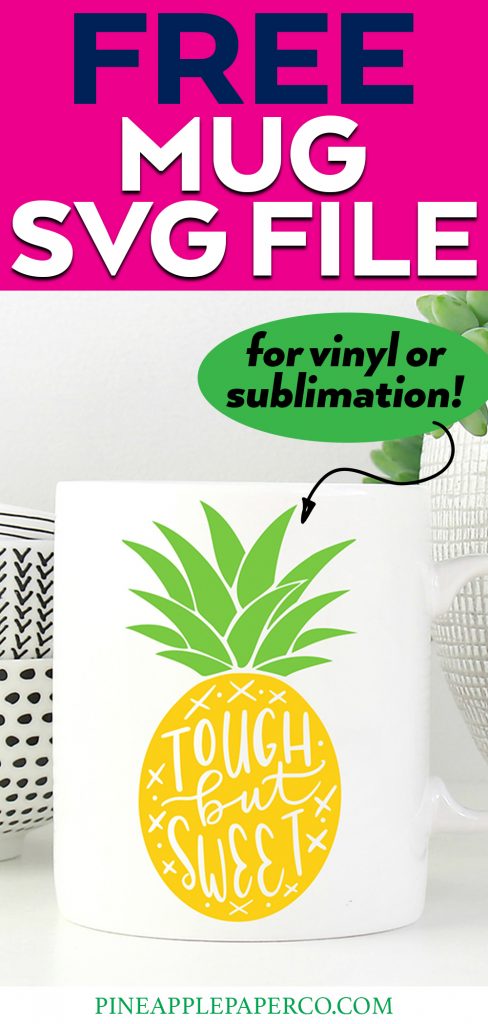 DIY Tough But Sweet Pineapple Mug with FREE SVG