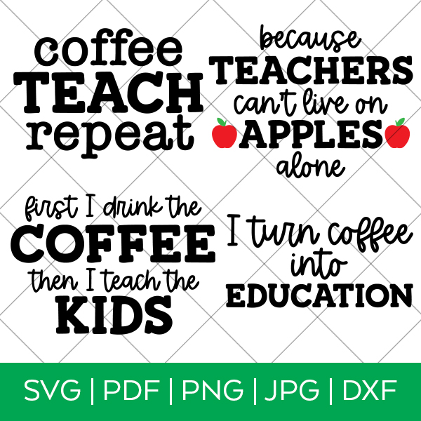 4 Teacher Coffee SVG Files from Pineapple Paper Co.