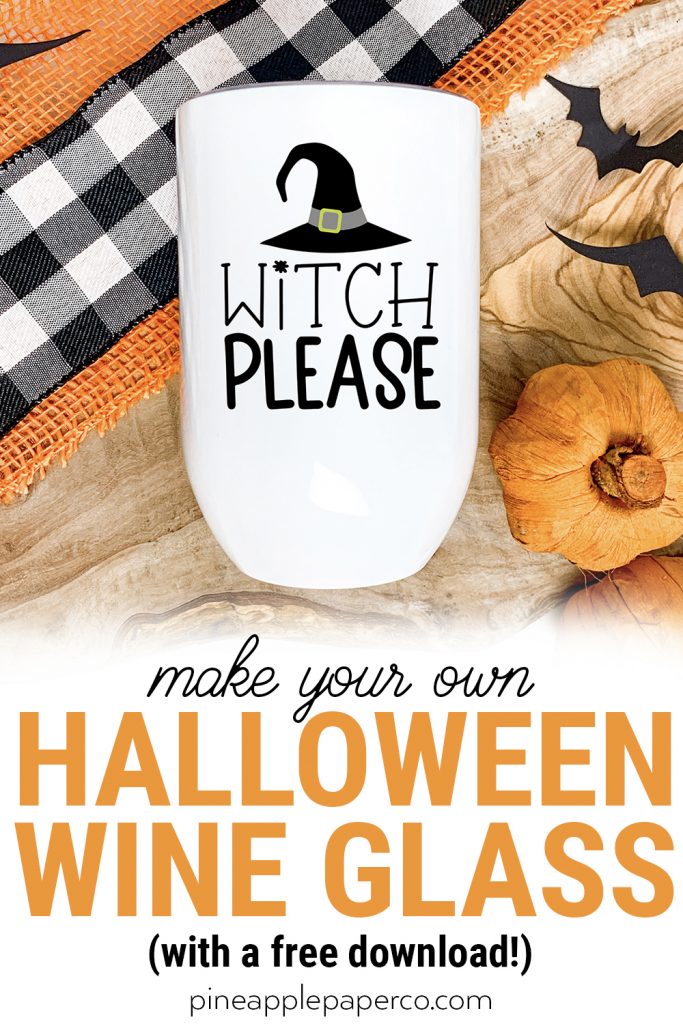 Witch Please SVG on Halloween Wine Tumbler