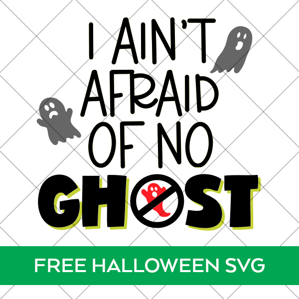 Free Ghostbusters SVG - I Ain't Afraid of No Ghost