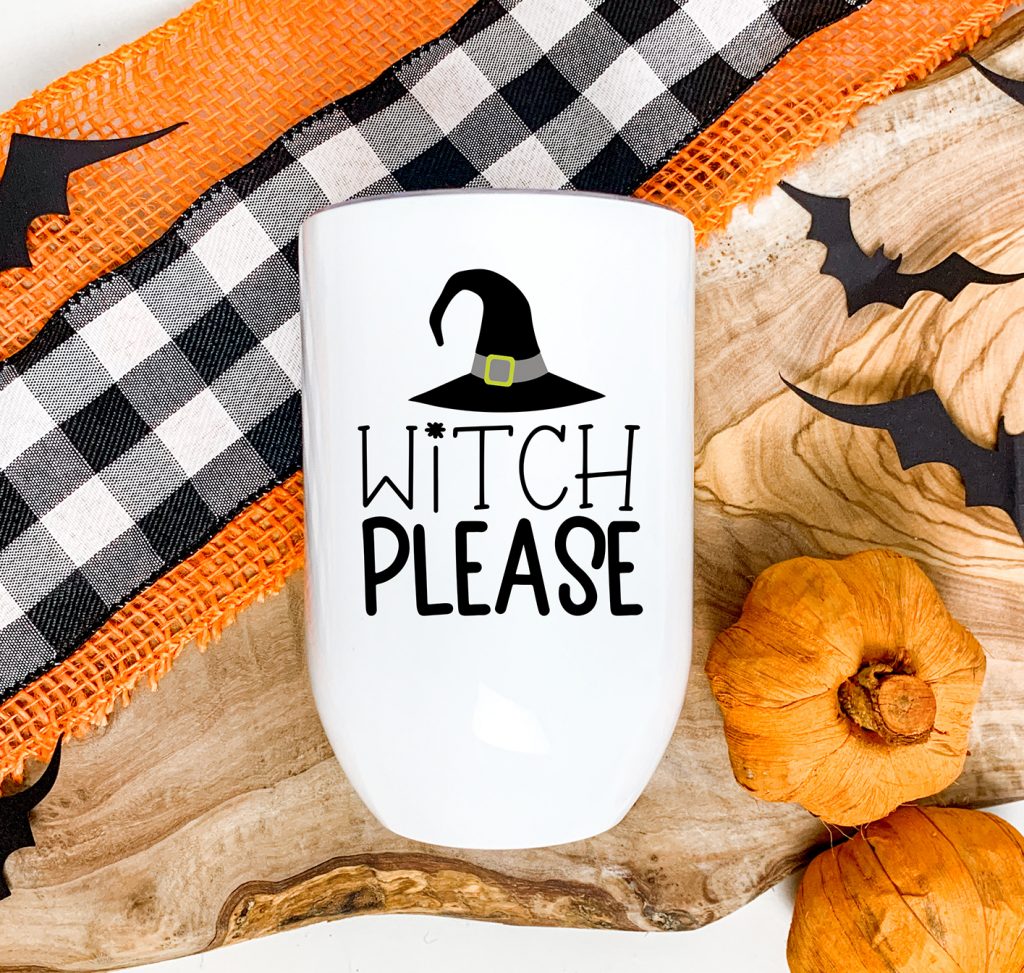 Witch Please SVG on Halloween Wine Tumbler